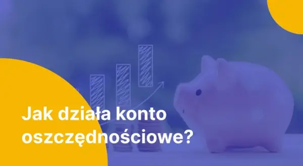 Oprocentowanie konta oszczędnościowego – co to jest i jak działa?